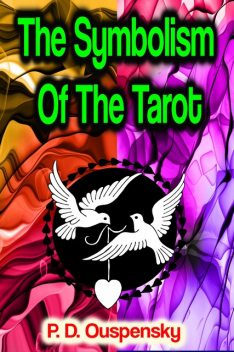 The Symbolism Of The Tarot, P.D.Ouspensky