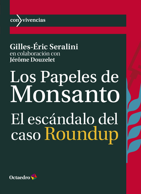 Los papeles de Monsanto, Gilles-Éric Seralini, Jérôme Douzelet