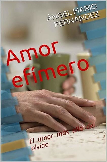 Amor efímero, Ángel Mario Fernández