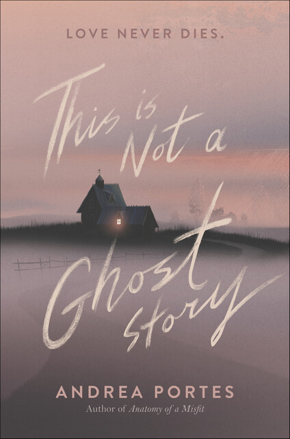 This Is Not a Ghost Story, Andrea Portes