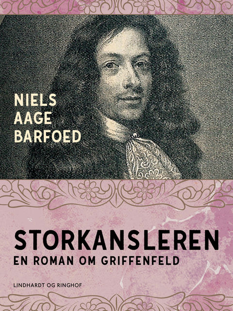 Storkansleren – En roman om Griffenfeld, Niels Barfoed