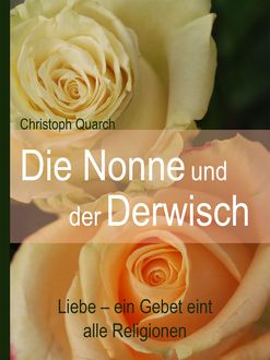 Die Nonne und der Derwisch, Christoph Quarch