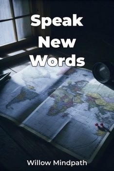 Speak New Words, Willow Mindpath