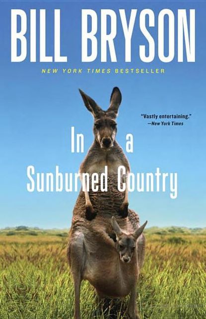 In a Sunburned Country, Bill Bryson