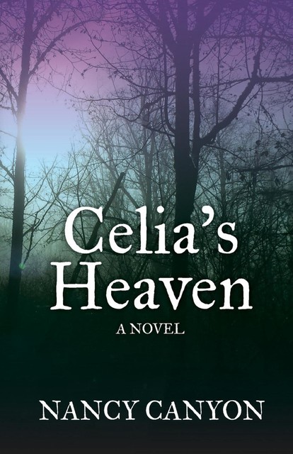 Celia's Heaven, Nancy Canyon