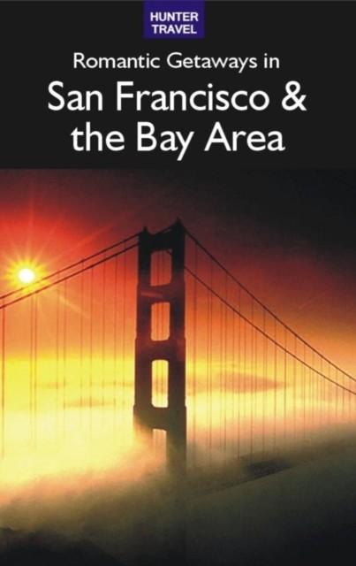 Romantic Getaways in San Francisco & the Bay Area, Robert White
