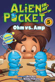 Alien in My Pocket #5: Ohm vs. Amp, Nate Ball