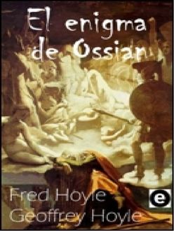 El Enigma De Ossian, Fred, Geoffrey Hoyle