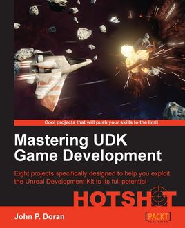 Mastering UDK Game Development Hotshot, John Doran