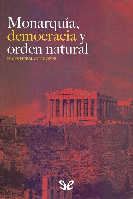 Monarquía, democracia y orden natural, Hans-Hermann Hoppe