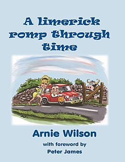 A Limerick Romp Through Time, Peter James, Arnie Wilson