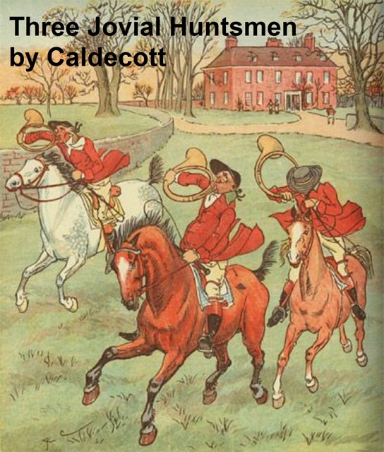 Three Jovial Huntsmen, Randolph Caldecott