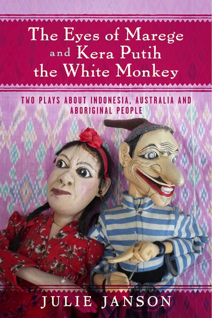 The Eyes of Marege and Kera Putih the White Monkey, Julie Janson