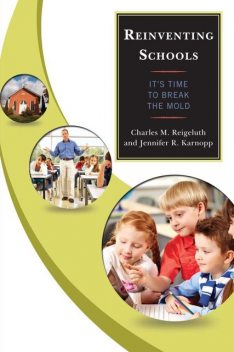 Reinventing Schools, Charles M. Reigeluth, Jennifer R. Karnopp