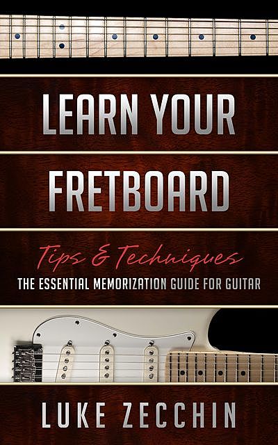 Learn Your Fretboard, Luke Zecchin