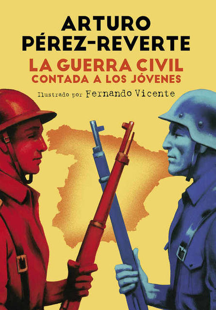 La Guerra Civil Contada a Los Jóvenes, Arturo Pérez-Reverte