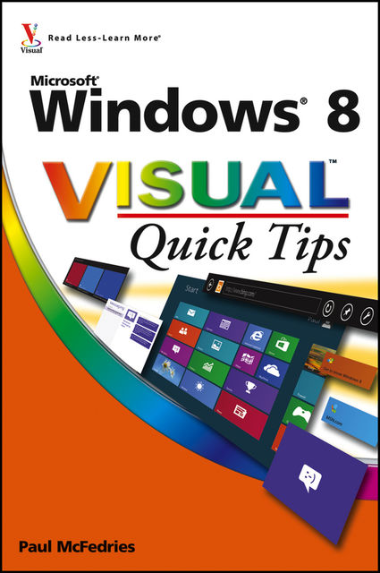Windows 8 Visual Quick Tips, Paul McFedries