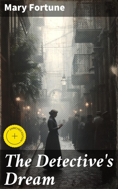 The Detective's Dream, Mary Fortune