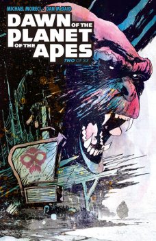 Dawn of the Planet of the Apes #2, Michael Moreci