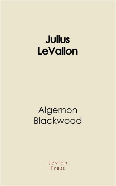 Julius Levallon, Algernon Blackwood