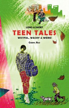 Long & Short Teen Tales, Cheryl Rao