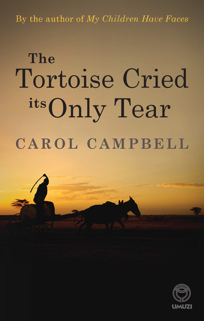 The Tortoise Cried its Only Tear, Carol Campbell