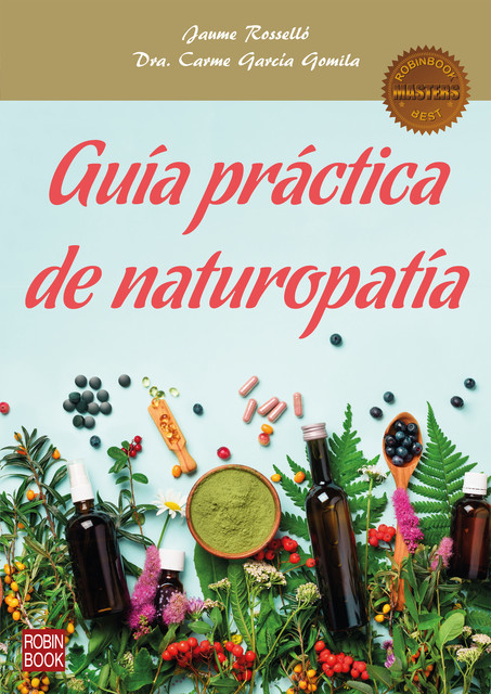 Guía práctica de naturopatía, Jaume Rosselló, Dra. Carme García Gomila