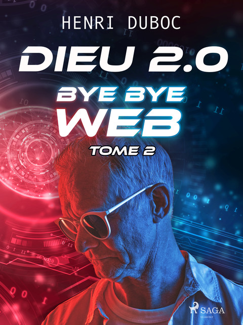 Dieu 2.0 – Tome 2 : Bye Bye Web, Henri Duboc