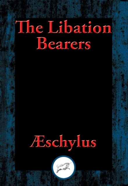 Libation Bearers, Aeschylus