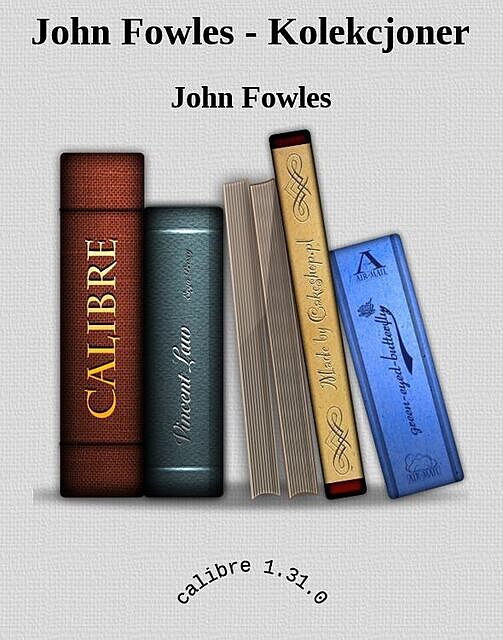 John Fowles – Kolekcjoner, John Fowles