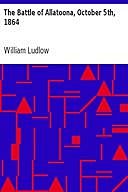 The Battle of Allatoona, October 5th, 1864, William Ludlow