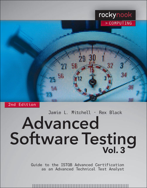 Advanced Software Testing – Vol. 3, 2nd Edition, Rex Black, Jamie L Mitchell