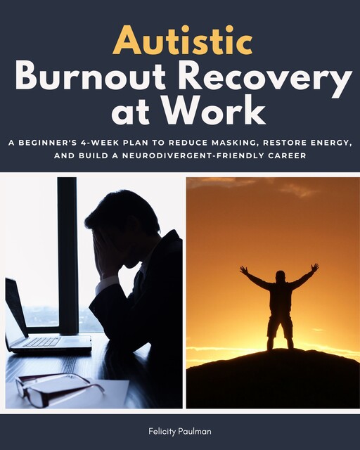 Autistic Burnout Recovery at Work, Felicity Paulman