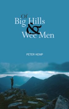 Of Big Hills and Wee Men, Peter Kemp
