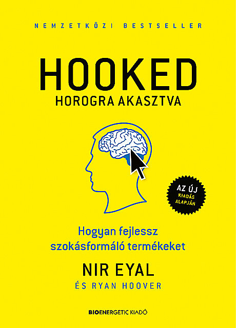 HOOKED – Horogra akasztva, Nir Eyal, Ryan Hoover