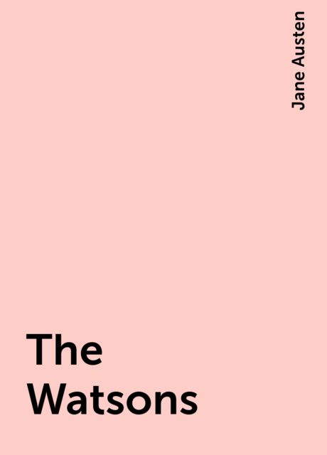 The Watsons, Jane Austen