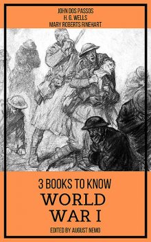 3 books to know World War I, Herbert Wells, Mary Roberts Rinehart, John Dos Passos, August Nemo
