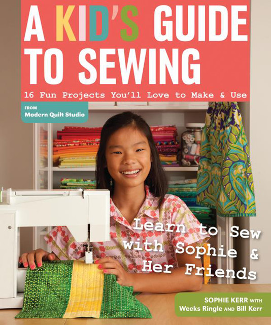 Kid's Guide to Sewing, Sophie Kerr