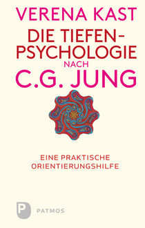 Die Tiefenpsychologie nach C.G.Jung, Kast Verena