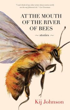 At the Mouth of the River of Bees, Kij Johnson