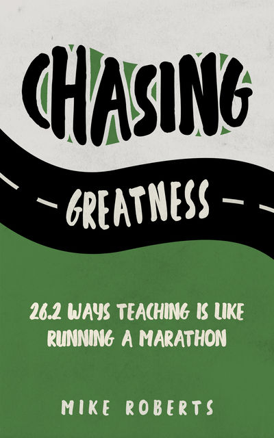 Chasing Greatness, Mike Roberts