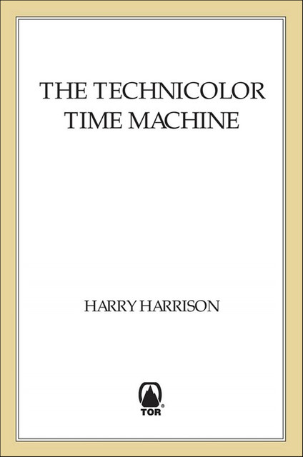 The Technicolor Time Machine, Harry Harrison