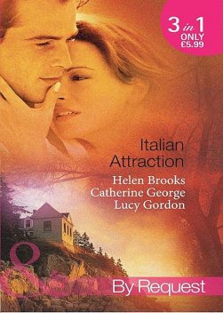 Italian Attraction, Catherine George, Lucy Gordon, Helen Brooks