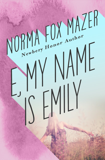 E, My Name Is Emily, Norma Fox Mazer