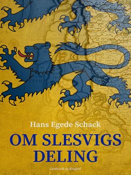 Om Slesvigs deling, Hans Egede Schack