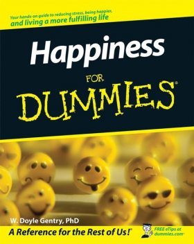 Happiness For Dummies, W.Doyle Gentry