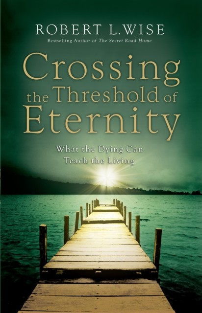Crossing the Threshold of Eternity, Robert Wise