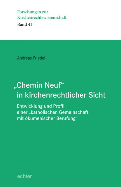 “Chemin Neuf” in kirchenrechtlicher Sicht, Andreas Friedel