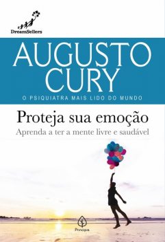 Proteja sua emoção, Augusto Cury