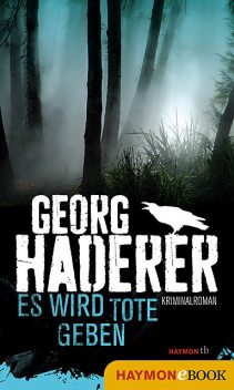 Es wird Tote geben, Georg Haderer